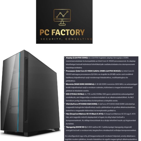 PC FACTORY 14.GEN GAMER 01 (i5 14500/16GB DDR5/1TB M.2 NVMe/RTX3050/600W+)